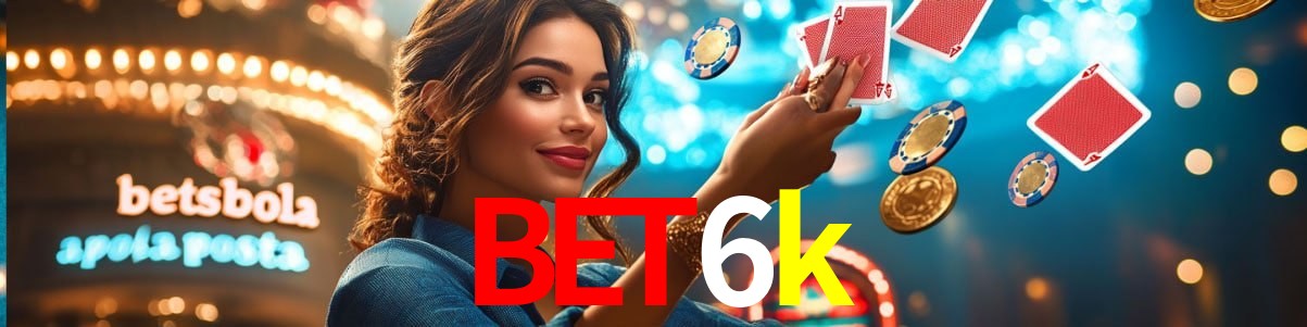 Experiência VIP bet6k